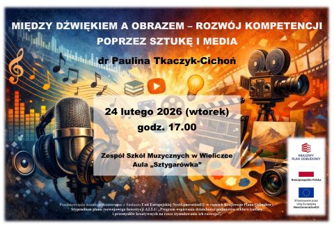 „Między dźwiękiem a obrazem – rozwój kompetencji poprzez sztukę i media”.